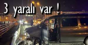 KÖPRÜDE KAZA ; 3 YARALI !
