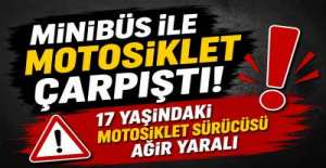 MOTOSİKLET SÜRÜCÜSÜ AĞIR YARALI !