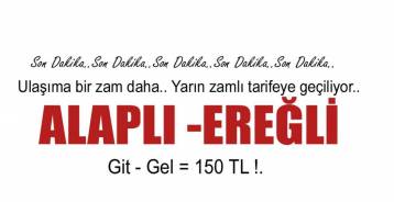 EREĞLİ -ALAPLI ULAŞIMINA ZAM !