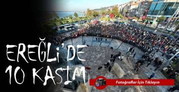 EREĞLİ'DE 1O KASIM