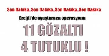 EREĞLİ'DE 4 KİŞİ TUTUKLANDI !