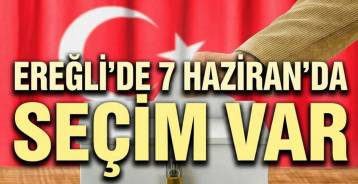 EREĞLİ\'DE PAZAR  GÜNÜ SEÇİM VAR !
