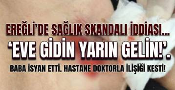 EREĞLİ\'DE SAĞLIK SKANDALI İDDİASI !