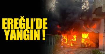 EREĞLİ'DE YANGIN VAR !