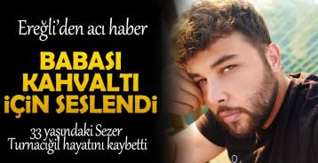 EREĞLİ\'DEKİ EVİNDE ÖLÜ BULUNDU !