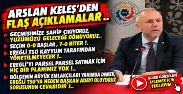 KELEŞ , \"İŞ DÜNYASI KİMİ SEÇECEĞİNİ , KİME GÜVENECEĞİNİ BİLİR\"