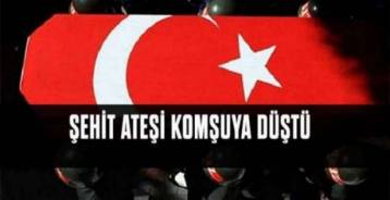 KOMŞUYA ŞEHİT ATEŞİ DÜŞTÜ !