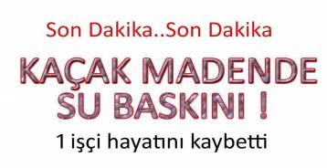 OCAĞI SU BASTI, 1 ÖLÜ !