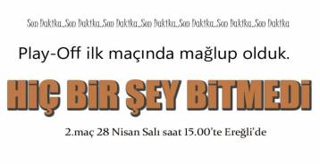 SADECE MAÇ BİTTİ, HİÇ BİR ŞEY BİTMEDİ !