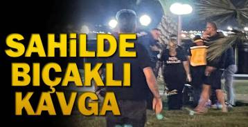 SAHİLDE BIÇAKLI KAVGA !