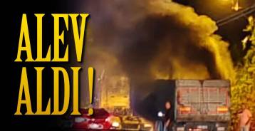 TIR DORSESİ ALEV ALDI !