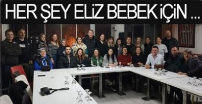 ELİZ BEBEK İÇİN SEFERBER OLDULAR