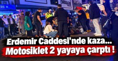 ERDEMİR CADDESİNDE MOTOSİKLET KAZASI !