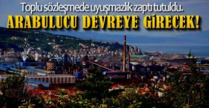 ERDEMİR\'DE UYUŞMAZLIK ZAPTI TUTULDU !