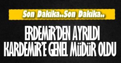 ERDEMİR'DEN KARDEMİR\'E !