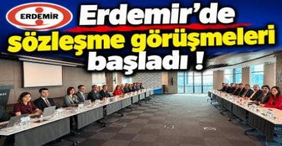ERDEMİR’DE TOPLU SÖZLEŞME GÖRÜŞMELERİ BAŞLADI