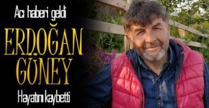 ERDOĞAN KAPTAN HAYATINI KAYBETTİ