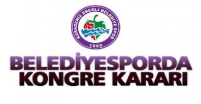 EREĞLİ BELEDİYESPOR KONGREYE GİDİYOR.