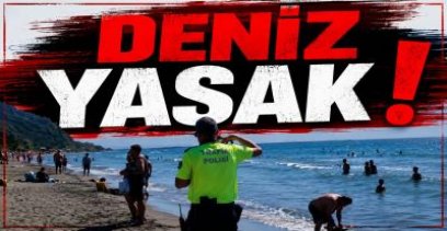 EREĞLİ\'DE DENİZE GİRMEK YASAKLANDI !