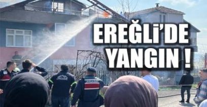 EREĞLİ'DE YANGIN !