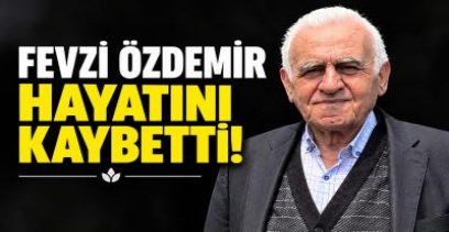 FEVZİ ÖZDEMİR\'DEN ACI HABER GELDİ