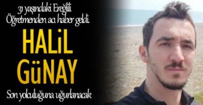 HALİL ÖĞRETMEN HAYATINI KAYBETTİ