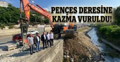 PENÇES DERESİNDE ÇALIŞMALAR BAŞLADI