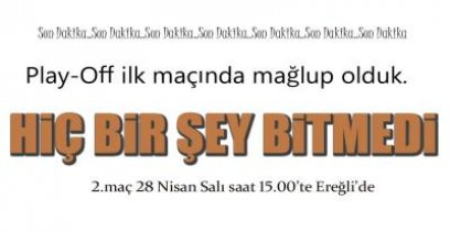SADECE MAÇ BİTTİ, HİÇ BİR ŞEY BİTMEDİ !