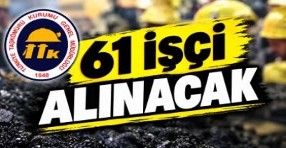 TTK\'YA 61 İŞÇİ ALINACAK..