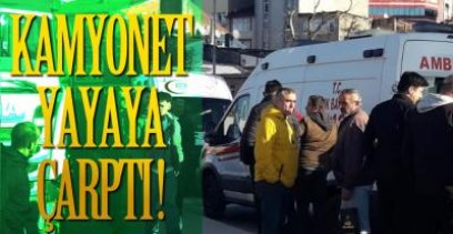 YAYAYA KAMYONET ÇARPTI !