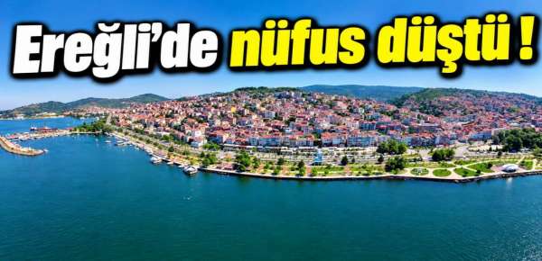 EREĞLİ\'DE NÜFUS  NE KADAR AZALDI !